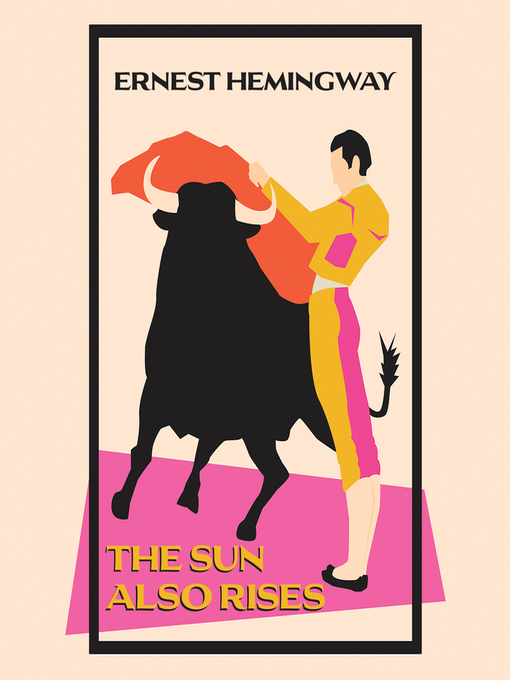 Title details for The Sun Also Rises by Ernest Hemingway - Available